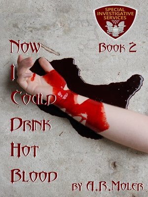 cover image of Now I Could Drink Hot Blood